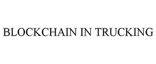 BLOCKCHAIN IN TRUCKING
