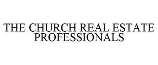 THE CHURCH REAL ESTATE PROFESSIONALS
