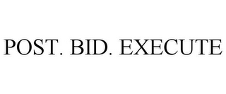 POST. BID. EXECUTE