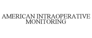 AMERICAN INTRAOPERATIVE MONITORING