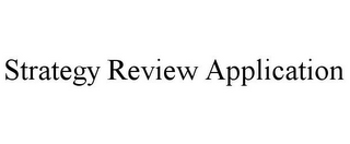 STRATEGY REVIEW APPLICATION