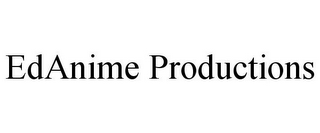 EDANIME PRODUCTIONS