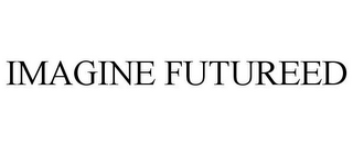 IMAGINE FUTUREED