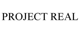 PROJECT REAL