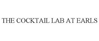 THE COCKTAIL LAB AT EARLS