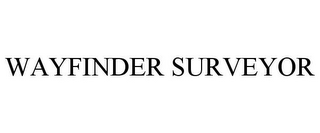 WAYFINDER SURVEYOR