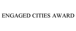 ENGAGED CITIES AWARD