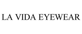 LA VIDA EYEWEAR