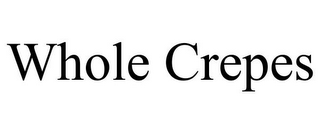 WHOLE CREPES