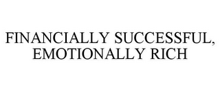 FINANCIALLY SUCCESSFUL, EMOTIONALLY RICH