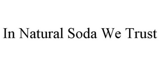 IN NATURAL SODA WE TRUST