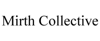 MIRTH COLLECTIVE