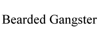 BEARDED GANGSTER
