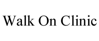 WALK ON CLINIC