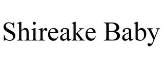 SHIREAKE BABY