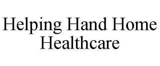 HELPING HAND HOME HEALTHCARE