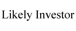 LIKELY INVESTOR