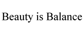 BEAUTY IS BALANCE