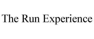 THE RUN EXPERIENCE