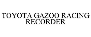 TOYOTA GAZOO RACING RECORDER