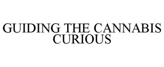 GUIDING THE CANNABIS CURIOUS