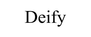 DEIFY