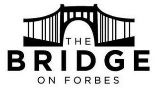 THE BRIDGE ON FORBES