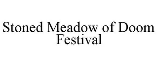 STONED MEADOW OF DOOM FESTIVAL