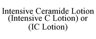 INTENSIVE CERAMIDE LOTION (INTENSIVE C LOTION) OR (IC LOTION)