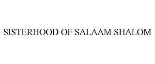 SISTERHOOD OF SALAAM SHALOM