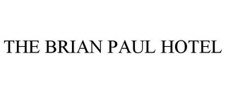 THE BRIAN PAUL HOTEL