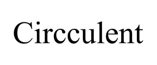 CIRCCULENT