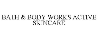 BATH & BODY WORKS ACTIVE SKINCARE