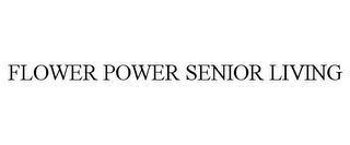 FLOWER POWER SENIOR LIVING