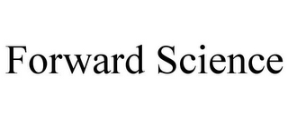 FORWARD SCIENCE