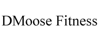 DMOOSE FITNESS