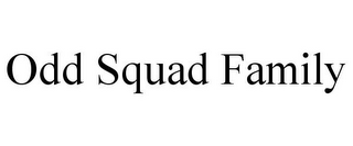 ODD SQUAD FAMILY