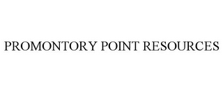 PROMONTORY POINT RESOURCES