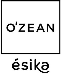 O'ZEAN ÉSIKA