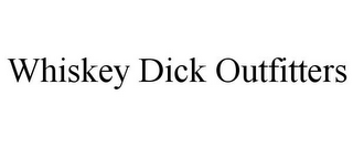 WHISKEY DICK OUTFITTERS