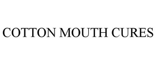 COTTON MOUTH CURES