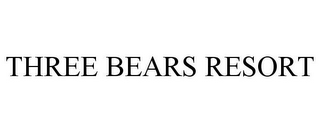 THREE BEARS RESORT