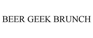 BEER GEEK BRUNCH