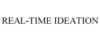 REAL-TIME IDEATION