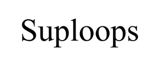 SUPLOOPS