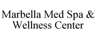 MARBELLA MED SPA & WELLNESS CENTER