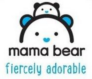 MAMA BEAR FIERCELY ADORABLE