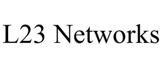 L23 NETWORKS