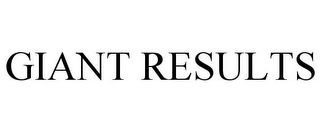 GIANT RESULTS