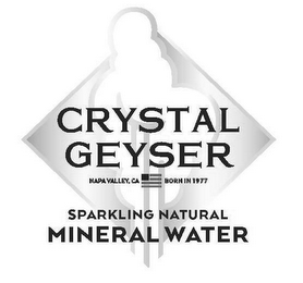 CRYSTAL GEYSER NAPA VALLEY, CA BORN IN 1977 SPARKLING NATURAL MINERAL WATER